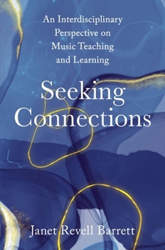 Paperback Seeking Connections: An Interdisciplinary Perspective on Music Teaching and Learning Book