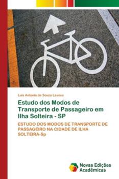 Paperback Estudo dos Modos de Transporte de Passageiro em Ilha Solteira - SP [Portuguese] Book