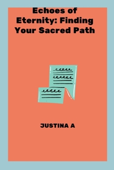 Paperback Echoes of Eternity: Finding Your Sacred Path Book