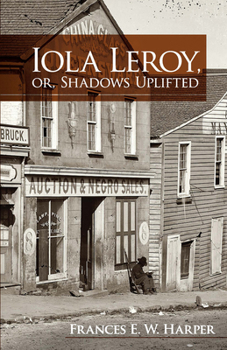 Paperback Iola Leroy, Or, Shadows Uplifted Book