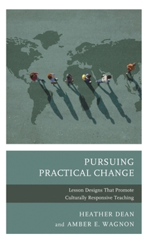 Hardcover Pursuing Practical Change: Lesson Designs That Promote Culturally Responsive Teaching Book
