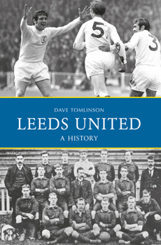 Paperback Leeds United: A History Book