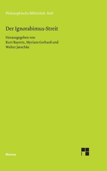 Der Ignorabimus-Streit: Texte von E. du Bois-Reymond, W. Dilthey, E. von Hartmann, F. A. Lange, C. von Nägeli, W. Ostwald, W. Rathenau und M. Verworn (German Edition)