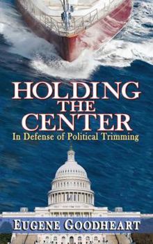 Hardcover Holding the Center: In Defense of Political Trimming Book