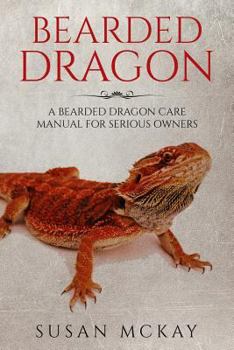 Paperback Bearded Dragon: a Bearded Dragon Care Manual for Serious Owners Book