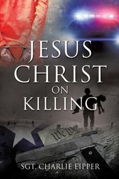 Paperback Jesus Christ on Killing Book