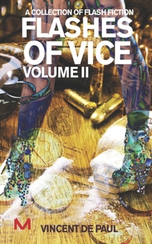 Paperback Flashes of Vice: Vol II: Collection of Flash Fiction Stories Book