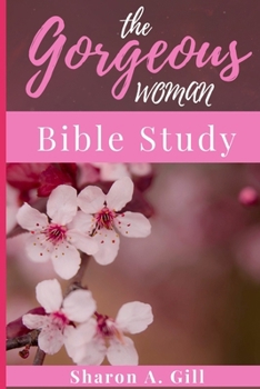 Paperback The G.O.R.G.E.O.U.S. Woman Bible Study Book