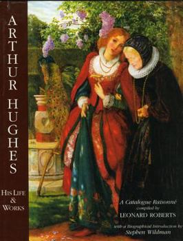 Hardcover Arthur Hughes: His Life and Work Book