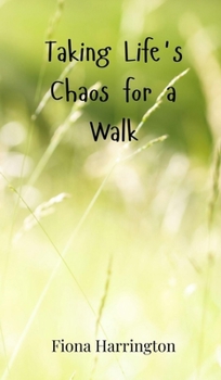 Hardcover Taking Life's Chaos for a Walk Book