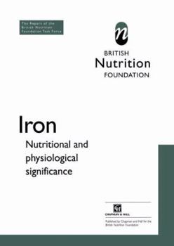 Iron: Nutritional and Physiological Significance the Report of the British Nutrition Foundation's Task Force