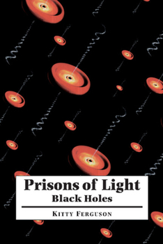 Paperback Prisons of Light: Black Holes Book