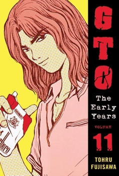 GTO: The Early Years -- Shonan Junai Gumi Volume 11 - Book #11 of the Shonan Junai Gumi