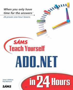 Sams Teach Yourself ADO.NET in 24 Hours - Book  of the Sams Teach Yourself Series