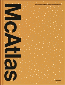 Hardcover McAtlas: A Global Guide to the Golden Arches Book