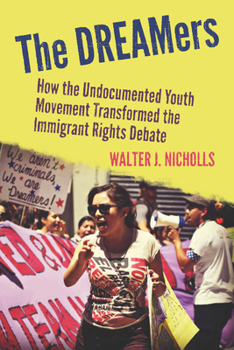 Paperback The Dreamers: How the Undocumented Youth Movement Transformed the Immigrant Rights Debate Book