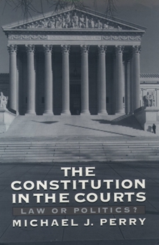 Paperback The Constitution in the Courts: Law or Politics? Book