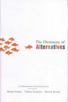 Paperback The Dictionary of Alternatives: Utopianism and Organization Book