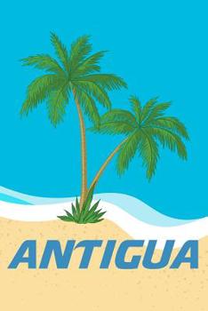 Paperback Antigua: Beach Lover's Journal with Beach Themed Stationary and Quotes (6x9) Book