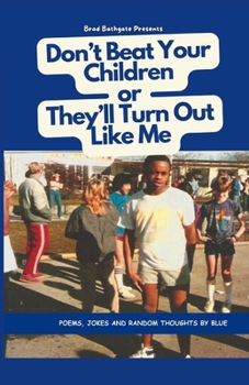 Paperback Don't Beat Your Children Or They'll Turn Out Like Me Book