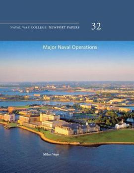 Paperback Major Naval Operations: Naval War College Newport Papers 32 Book