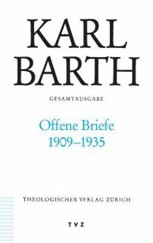 Karl Barth Gesamtausgabe: Band 35: Offene Briefe 1909-1935