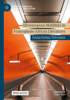 Afroeuropean Mobilities in Francophone African Literatures (Studies in Mobilities, Literature, and Culture)