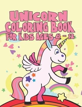 Paperback Unicorn Coloring Book for Kids Ages 8-12: A Coloring Adventure For Kids Of All Ages Book