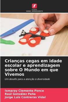 Paperback Crianças cegas em idade escolar e aprendizagem sobre O Mundo em que Vivemos [Portuguese] Book