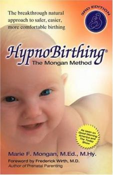 Paperback Hypnobirthing: The Breakthrough Natural Approach to Safer, Easier, More Comfortable Birthing - The Mongan Method, 3rd Edition Book