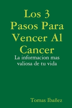 Paperback Los 3 Pasos Para Vencer Al Cancer [Spanish] Book