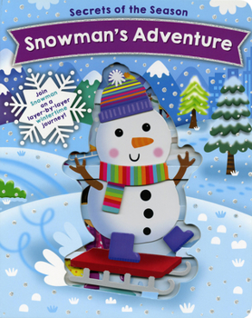 Board book Snowman's Adventure: Join Snowman on a Layer-By-Layer Wintertime Journey! Book