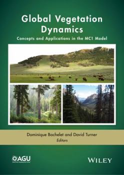 Hardcover Global Vegetation Dynamics: Concepts and Applications in the Mc1 Model Book