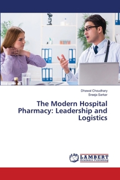 Paperback The Modern Hospital Pharmacy: Leadership and Logistics Book