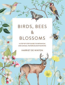Paperback Birds, Bees & Blossoms: A Step-By-Step Guide to Botanical and Animal Watercolour Painting Book