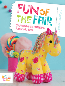 Paperback Fun of the Fair: Stuffed Animal Patterns for Sewn Toys Book