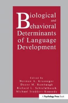 Paperback Biological and Behavioral Determinants of Language Development Book