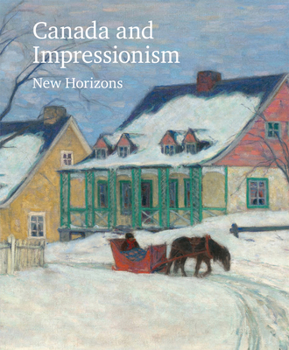 Hardcover Canada and Impressionism: New Horizons Book