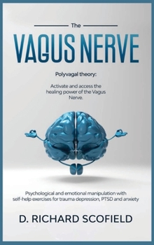 The vagus nerve: Polyvagal Theory:... book by D. Richard Scofield