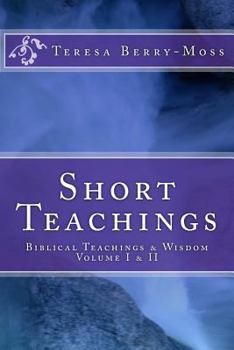 Paperback Short Teachings: Biblical Teachings & Wisdom Volume I & II Book