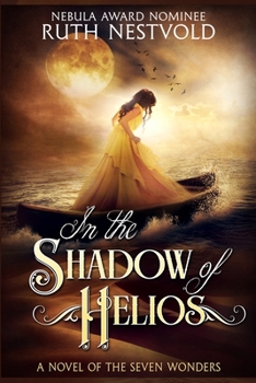 Paperback In the Shadow of Helios: A Novel of the Seven Wonders Book
