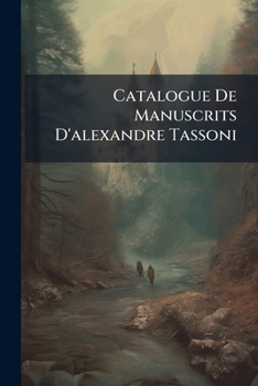 Paperback Catalogue De Manuscrits D'alexandre Tassoni [French] Book
