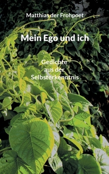 Paperback Mein Ego und ich: Gedichte aus der Selbsterkenntnis [German] Book
