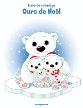 Paperback Livre de coloriage Ours de Noël 1 [French] Book