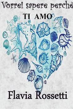 Paperback Vorrei sapere perché ti amo [Italian] Book