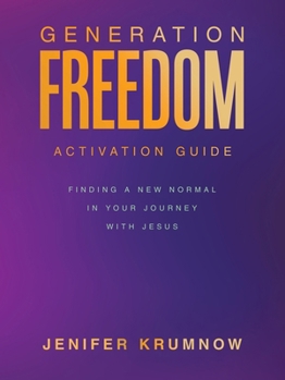 Paperback Generation Freedom Activation Guide: Finding a New Normal in Your Journey with Jesus Book