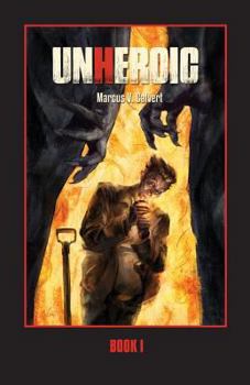 Paperback Unheroic: Book One Book