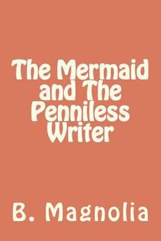 Paperback The Mermaid and The Penniless Writer Book