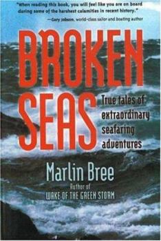 Paperback Broken Seas: True Tales of Extraordinary Seafaring Adventures Book
