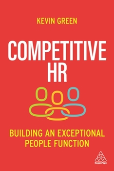 Hardcover Competitive HR: Building an Exceptional People Function Book